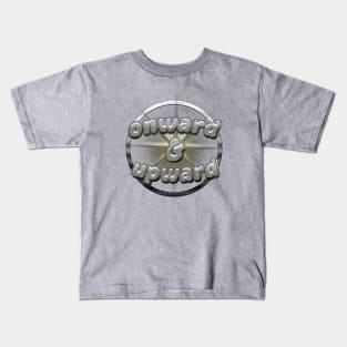 Onward & upward Kids T-Shirt